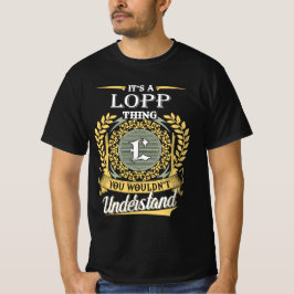 Es Ist Eine Lopp-Sache, Die Du Nicht Verstehen Kon T-Shirt