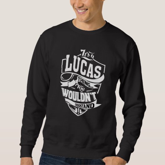 Es ist eine Lucas-Sache Sweatshirt (Vorderseite)