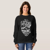 Es ist eine Lucero-Sache Sweatshirt (Vorne ganz)
