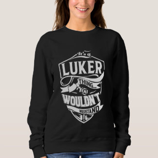 Es ist eine LUKER-Sache Geschenke Sweatshirt