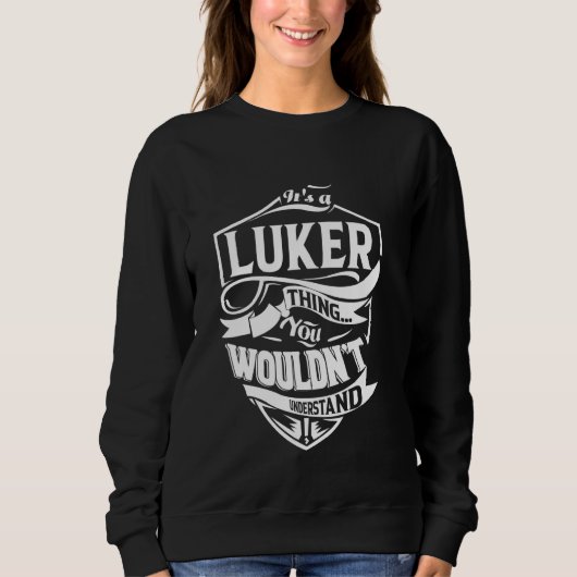 Es ist eine LUKER-Sache Geschenke Sweatshirt (Vorderseite)