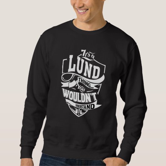Es ist eine Lund-Sache Sweatshirt (Vorderseite)