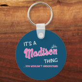 Es ist eine Madison-Sache, die man nicht verstehen Schlüsselanhänger (Vorderseite)