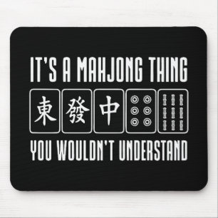 Es ist eine Mahjong-Sache, die du nicht verstehen  Mousepad