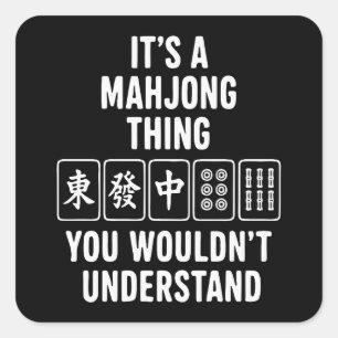 Es ist eine Mahjong-Sache, die du nicht verstehen Quadratischer Aufkleber