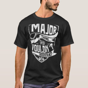 Es ist eine MAJOR-Sache, Sie würden es nicht verst T-Shirt