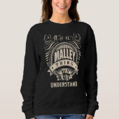 Es ist eine MALLEY Sache, die man nicht verstehen Sweatshirt (Vorderseite)