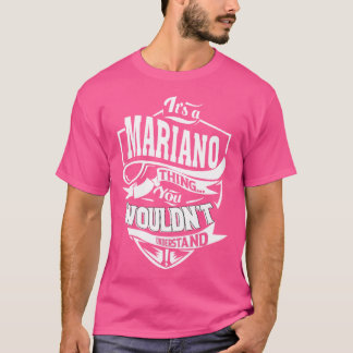Es ist eine MARIANO-Sache T-Shirt
