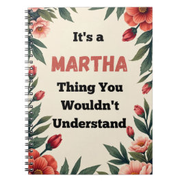 Es ist eine Martha-Sache, die du nicht verstehst Notizblock