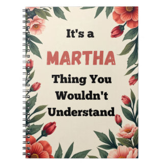 Es ist eine Martha-Sache, die du nicht verstehst Notizblock