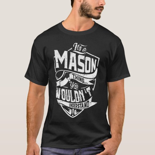 Es ist eine MASON-Sache, Sie würden es nicht verst T-Shirt (Vorderseite)