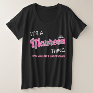 Es ist eine Maureen-Sache, die man nicht verstehen Große Größe T-Shirt