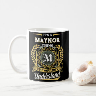 Es ist eine MAYNOR-Sache, die du nicht verstehen w Kaffeetasse