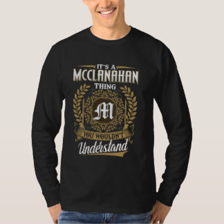 Es ist eine MCCLANAHAN-Sache, die du nicht versteh T-Shirt