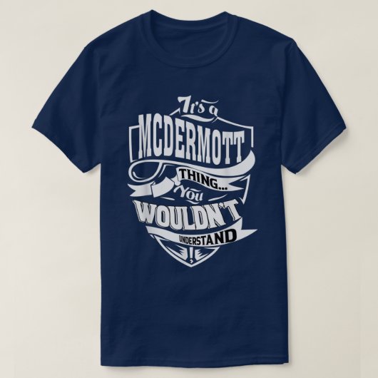 Es ist eine MCDERMOTT Sache Geschenke T-Shirt (Design vorne)