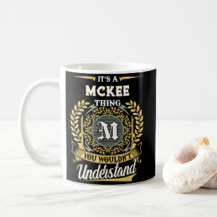 Es ist eine MCKEE-Sache, die du nicht verstehen wü Kaffeetasse