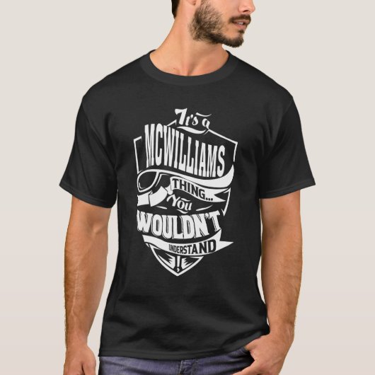 Es ist eine McWilliams-Sache T-Shirt (Vorderseite)
