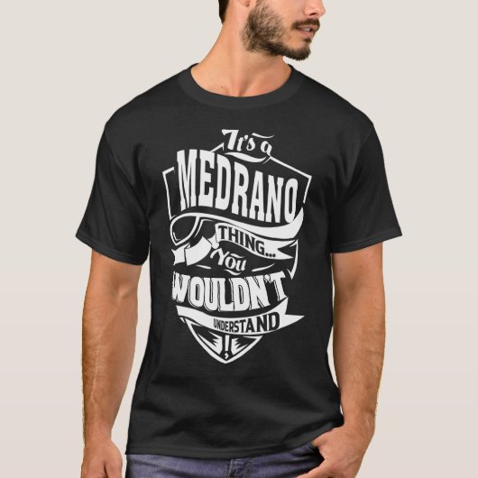 Es ist eine Medrano-Sache T-Shirt (Vorderseite)