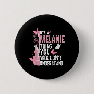 Es ist eine Melanie-Sache, die du nicht verstehen Button