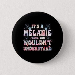 Es Ist Eine Melanie-Sache Die Du Nicht Verstehen W Button