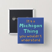 Es ist eine Michigan-Sache Button (Vorne & Hinten)