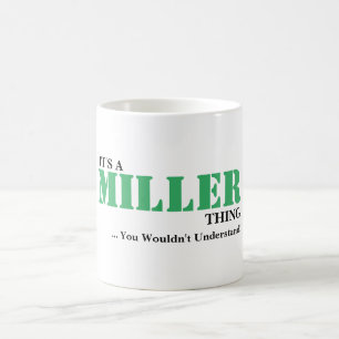 Es ist EINE MILLER-Sache! Sie würden nicht Kaffeetasse