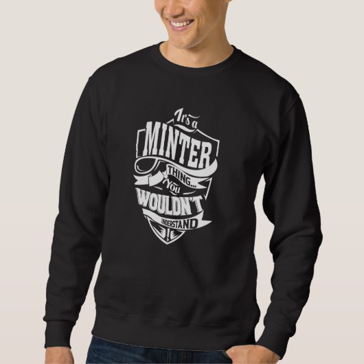 Es ist eine MINTER Sache Sweatshirt (Vorderseite)
