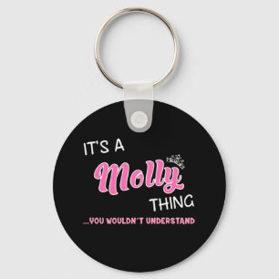 Es ist eine Molly-Sache, die man nicht verstehen w Schlüsselanhänger