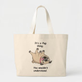 Es ist eine Mops-Sache. Sie würden nicht verstehen Jumbo Stoffbeutel (Vorne)