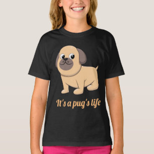 Es ist eine Möpse Leben GirlsT-Shirt T-Shirt