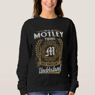 Es ist eine MOTLEY Sache, die du nicht verstehen w Sweatshirt