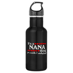 Es ist eine Nana, die man nicht verstehen würde Trinkflasche