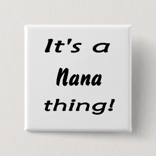 Es ist eine Nana-Sache! Button