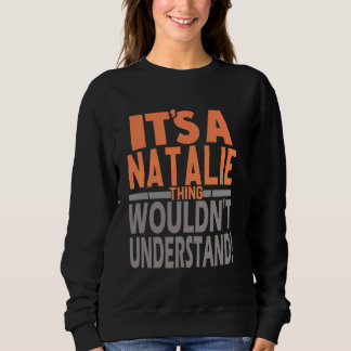 Es ist eine Natalie-Sache, die den Mädchennamen ni Sweatshirt