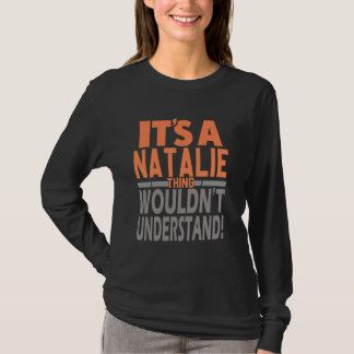 Es ist eine Natalie-Sache, die den Mädchennamen ni T-Shirt