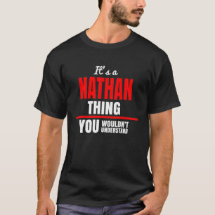 Es ist eine Nathan-Sache, die man nicht verstehen  T-Shirt