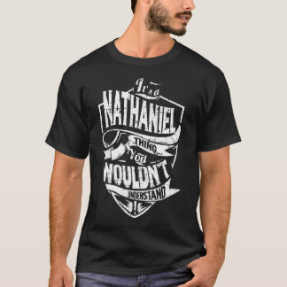 Es ist eine NATHANIEL-Sache T-Shirt