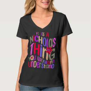 Es ist eine Nicholas-Sache, die du nicht verstehen T-Shirt