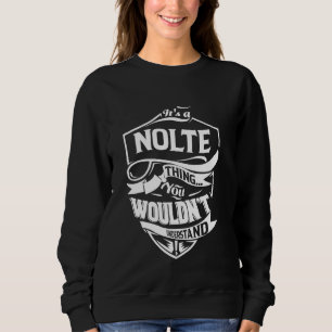 Es ist eine NOLTE Sache, die man nicht verstehen w Sweatshirt