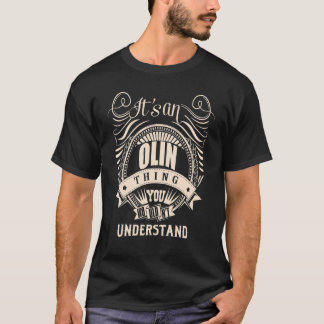 Es ist eine OLIN Sache, die man nicht verstehen wü T-Shirt