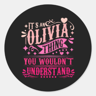 Es ist eine Olivia-Sache, die du nicht verstehen w Runder Aufkleber
