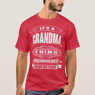 Es Ist Eine Oma Die Du Nicht Verstehen Würdest T-Shirt