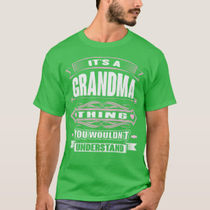 Es Ist Eine Oma Die Du Nicht Verstehen Würdest T-Shirt