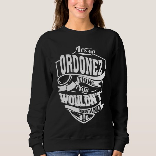 Es ist eine ORDONEZ Sache Sweatshirt (Vorderseite)