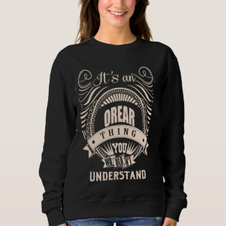 Es ist eine OREAR Sache Geschenke Sweatshirt