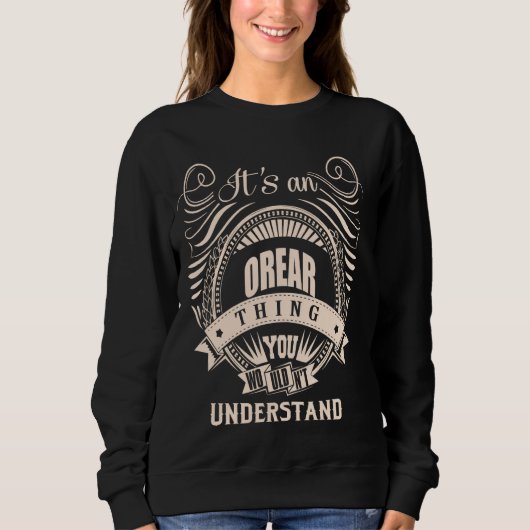 Es ist eine OREAR Sache Geschenke Sweatshirt (Vorderseite)