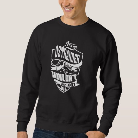 Es ist eine OSTRANDER-Sache Sweatshirt (Vorderseite)