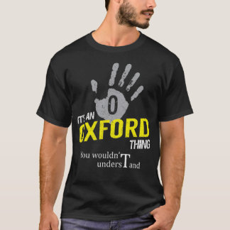 Es ist eine OXFORD Sache, die man nicht verstehen  T-Shirt