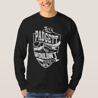 Es ist eine Padgett-Sache T-Shirt