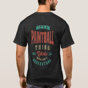 Es ist eine Paintball-Sache T - SHIRT